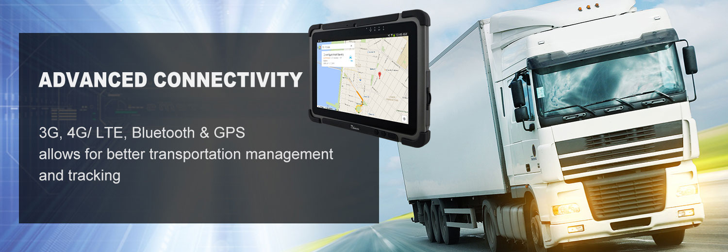 Advanced connectivity: 3G, 4G/ LTE, Bluetooth & GPS allows for better transportation management and tracking.